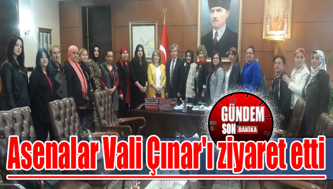 Asenalar Vali Çınar'ı ziyaret etti