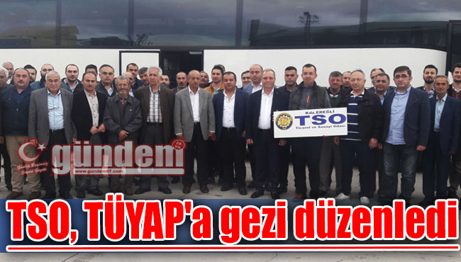 TSO, TÜYAP'a gezi düzenledi