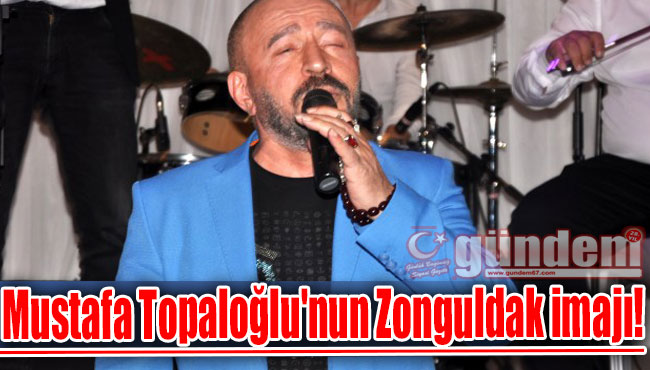 Mustafa Topaloğlu'nun Zonguldak imajı!