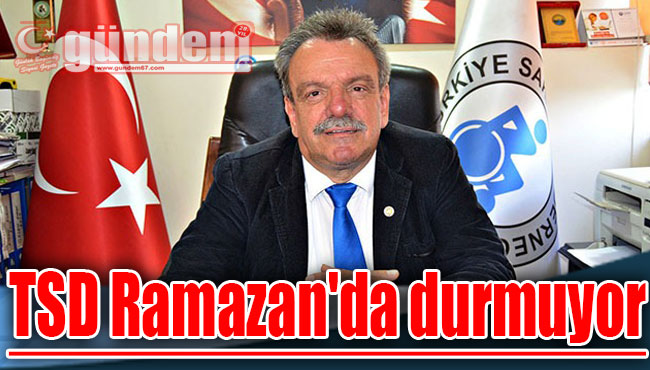 TSD Ramazan'da durmuyor