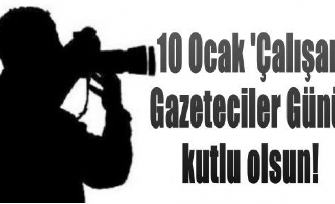 10 Ocak çalışan gazeteciler günü mesajları