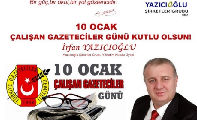 Yazıcıoğlu,10 Ocak çalışan Gazeteciler günü´nü kutladı