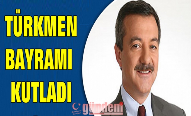 Türkmen bayramı kutladı