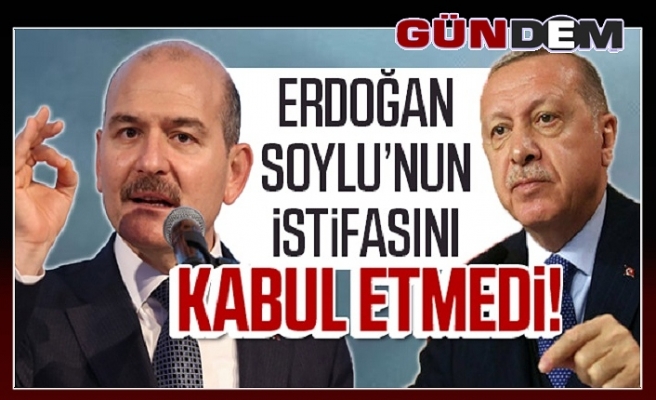 Bakan Soylu istifa etti, Başkan Erdoğan kabul etmedi