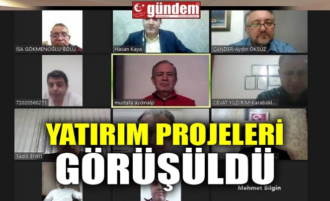 YATIRIM PROJELERİ GÖRÜŞÜLDÜ