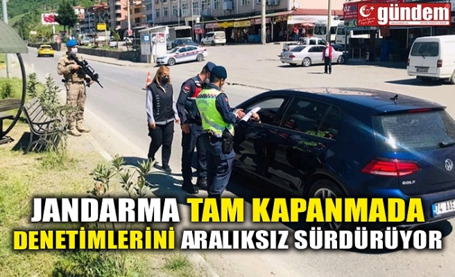 JANDARMA TAM KAPANMADA DENETİMLERİNİ ARALIKSIZ SÜRDÜRÜYOR