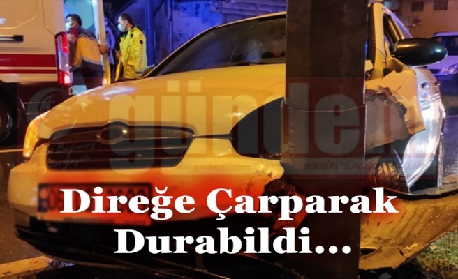 Direğe Çarparak Durabildi...