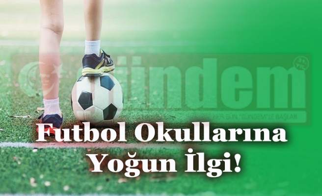 Futbol Okullarına Yoğun İlgi!