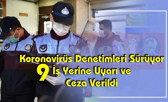 Koronavirüs Denetimleri Sürüyor.