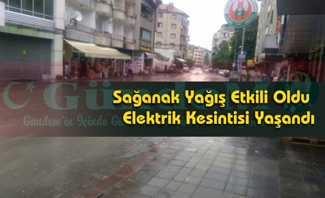 Sağanak Yağış Etkili Oldu Elektrik Kesintisi Yaşandı