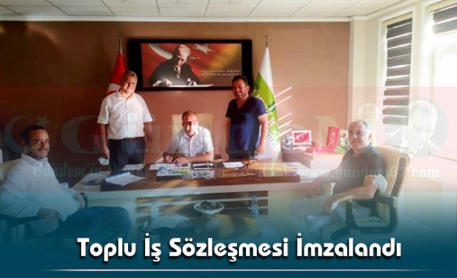 Toplu İş Sözleşmesi İmzalandı