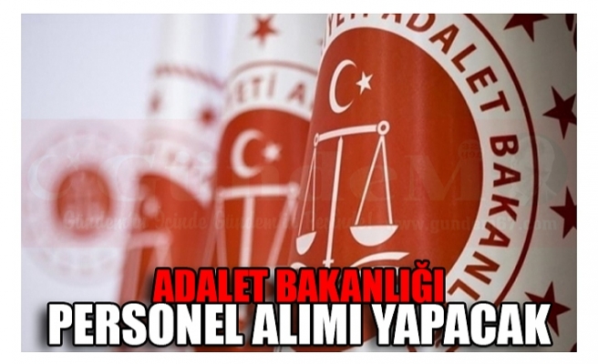 ADALET BAKANLIĞI  PERSONEL ALIMI YAPACAK