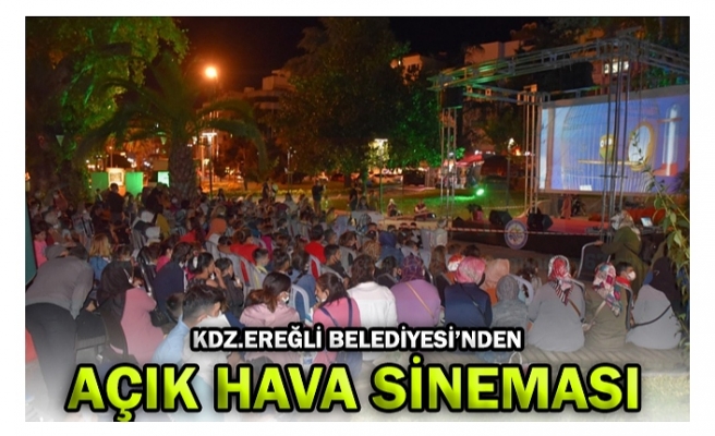 KDZ.EREĞLİ BELEDİYESİ’NDEN AÇIK HAVA SİNEMASI