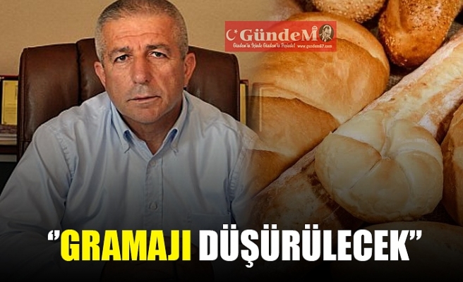 "Ekmeğe zam yapılmayacak, gramajı düşürülecek"