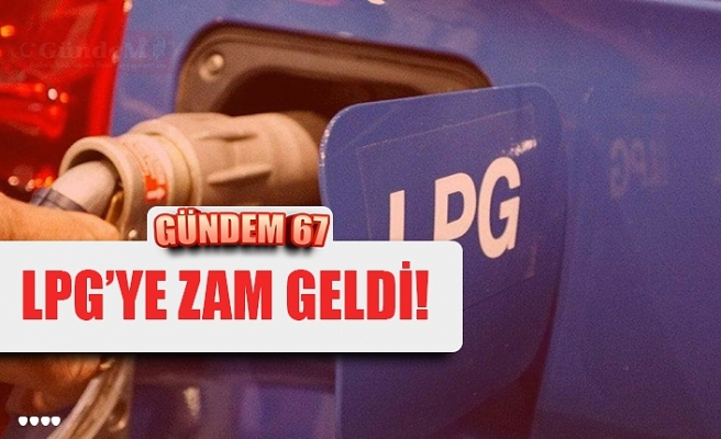 LPG’YE ZAM GELDİ!