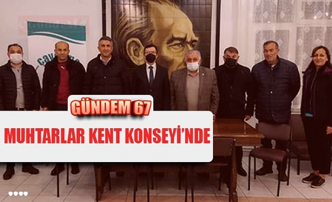 MUHTARLAR KENT KONSEYİ’NDE