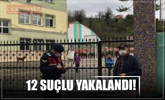 12 SUÇLU YAKALANDI!