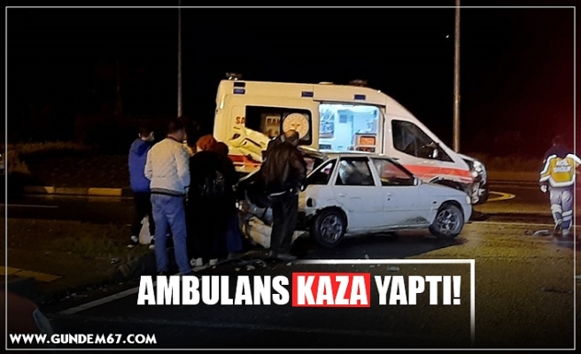 AMBULANS KAZA YAPTI!