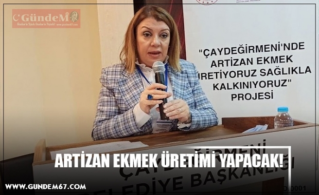 ARTİZAN EKMEK ÜRETİMİ YAPACAK!