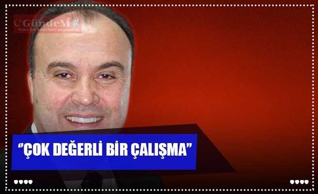 ‘’ÇOK DEĞERLİ BİR ÇALIŞMA’’