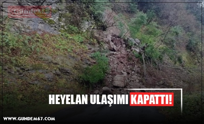 HEYELAN ULAŞIMI KAPATTI!