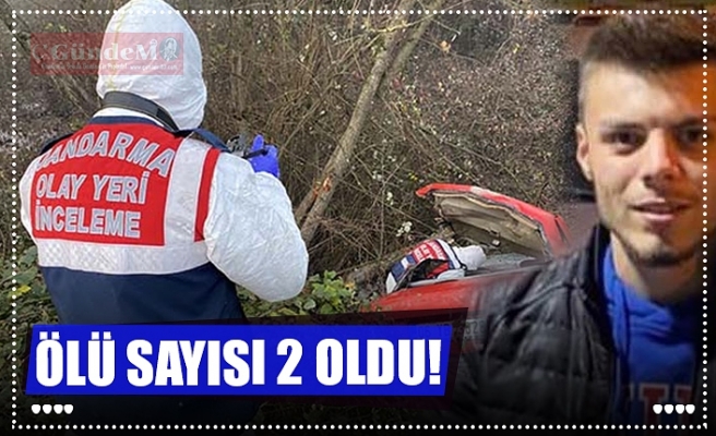 ÖLÜ SAYISI 2 OLDU!