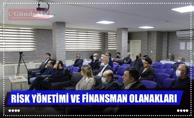 RİSK YÖNETİMİ VE FİNANSMAN OLANAKLARI