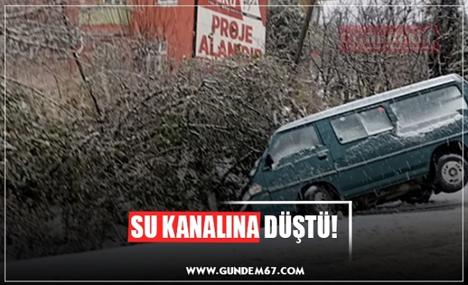 SU KANALINA DÜŞTÜ!