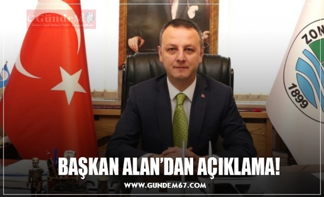 BAŞKAN ALAN’DAN AÇIKLAMA!