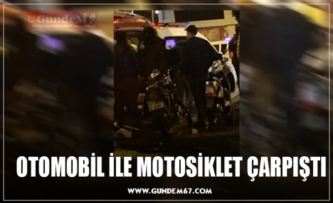 OTOMOBİL İLE MOTOSİKLET ÇARPIŞTI