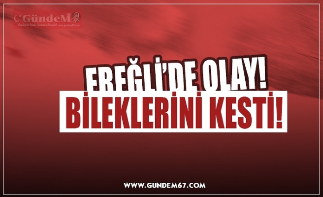 BİLEKLERİNİ KESTİ!