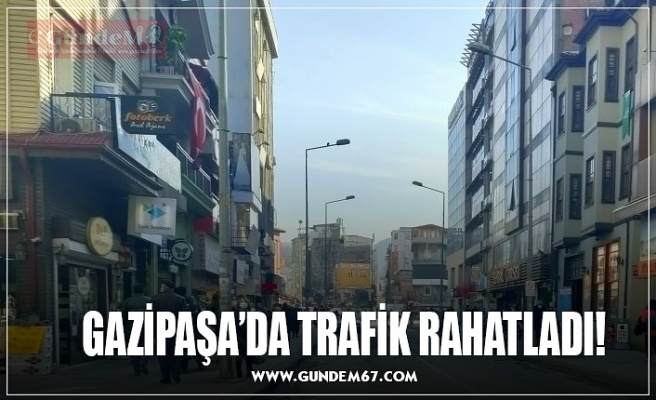 GAZİPAŞA’DA TRAFİK RAHATLADI!