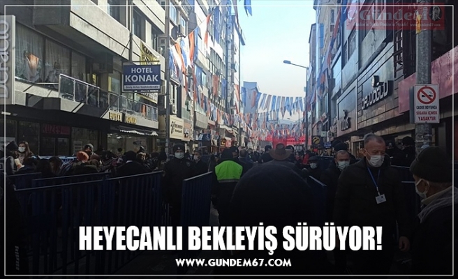 HEYECANLI BEKLEYİŞ SÜRÜYOR!