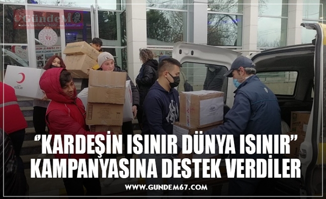 ‘’KARDEŞİN ISINIR DÜNYA ISINIR’’ KAMPANYASINA DESTEK VERDİLER