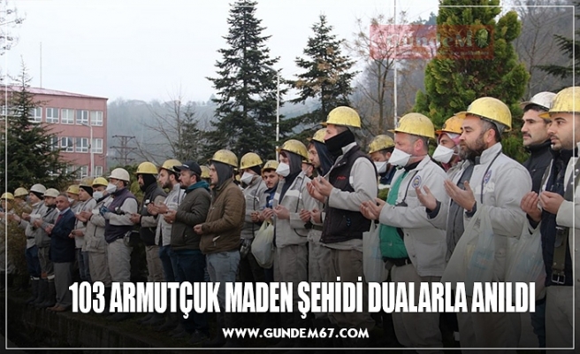 103 ARMUTÇUK MADEN ŞEHİDİ DUALARLA ANILDI