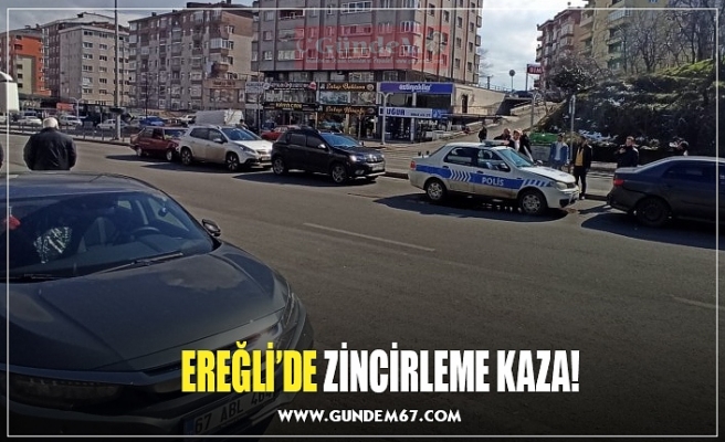 EREĞLİ’DE ZİNCİRLEME KAZA!