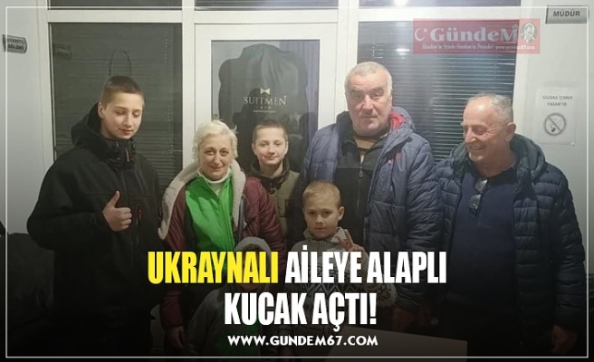 UKRAYNALI AİLEYE ALAPLI  KUCAK AÇTI!