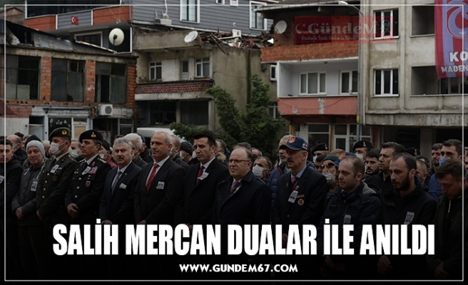 SALİH MERCAN DUALAR İLE ANILDI