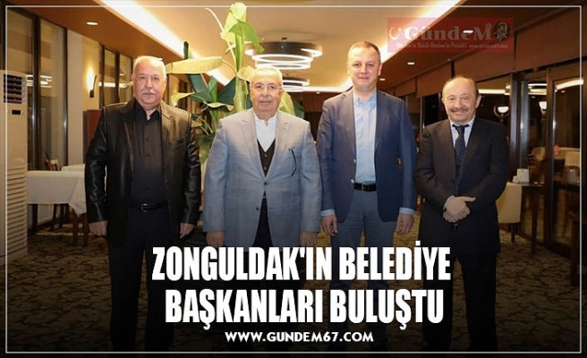 ZONGULDAK'IN BELEDİYE  BAŞKANLARI BULUŞTU