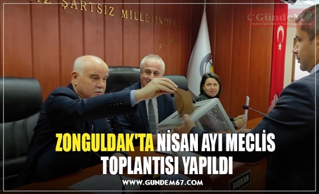 ZONGULDAK'TA NİSAN AYI MECLİS  TOPLANTISI YAPILDI