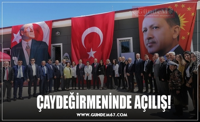 ÇAYDEĞİRMENİNDE AÇILIŞ!