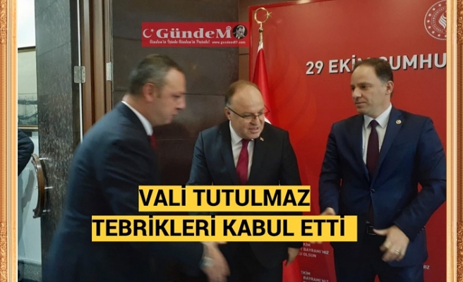 VALİ TUTULMAZ TEBRİKLERİ KABUL ETTİ