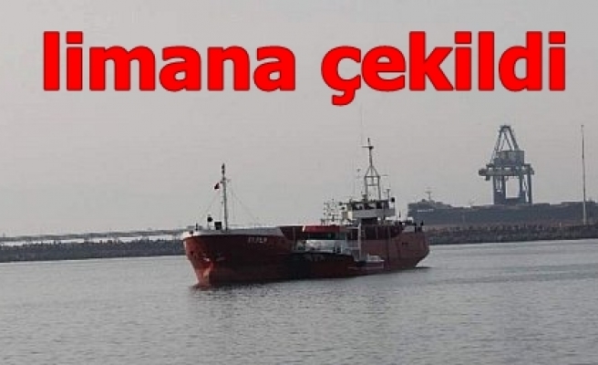 GEMİ LİMANA ÇEKİLDİ