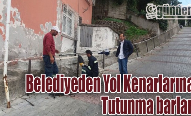 Belediyeden yol kenarlarına tutunma barları