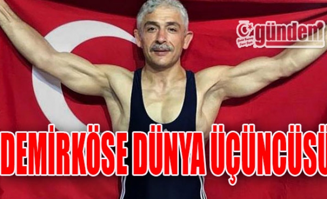 Demirköse Dünya Üçüncüsü