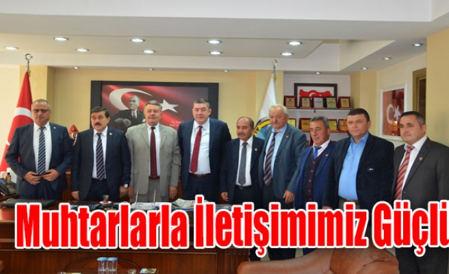 Muhtarlarla İletişimimiz Güçlü