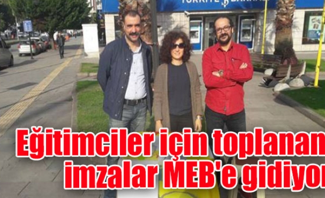 Eğitimciler için toplanan imzalar MEB'e gidiyor