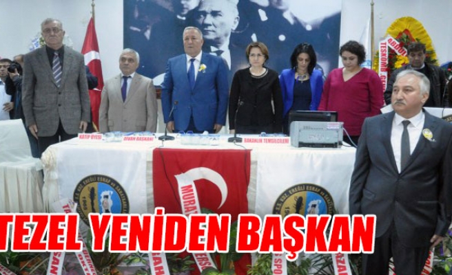 TEZEL YENİDEN BAŞKAN