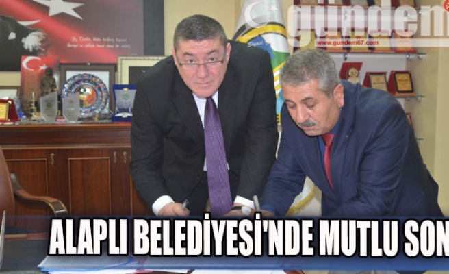 ALAPLI BELEDİYESİ'NDE MUTLU SON