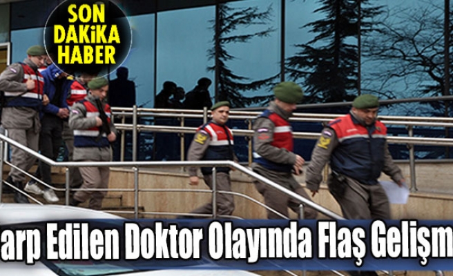 Darp edilen doktor olayında flaş gelişme